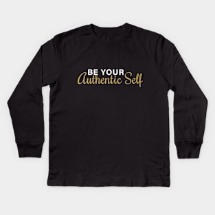 Be Your Authentic Self Kids Long Sleeve T-Shirt